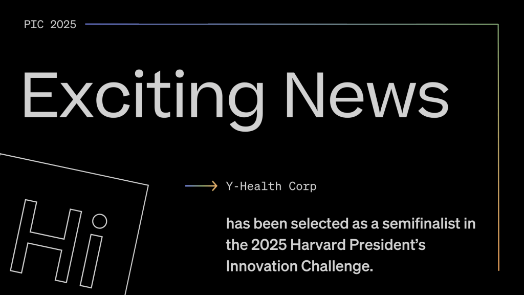 Y-Health: Two-Time Semifinalist in Harvard’s President’s Innovation&nbsp;Challenge
